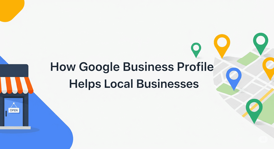 How Google Business Profile Helps Local Businesses
